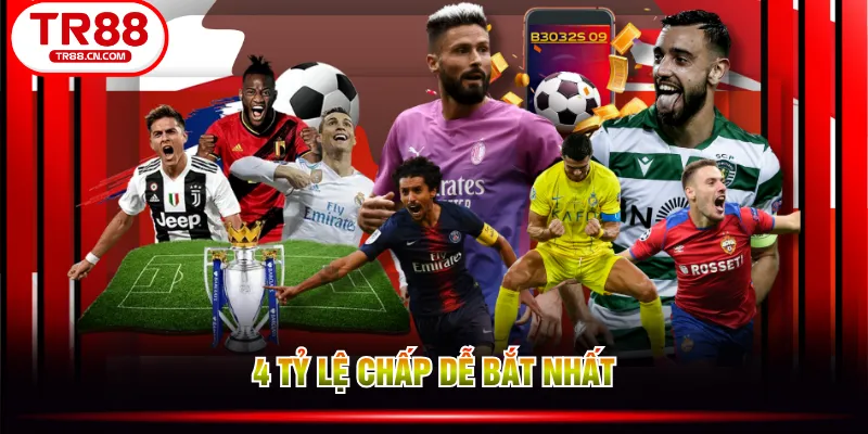 4 tỷ lệ chấp dễ bắt nhất