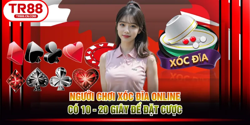 Người chơi Xóc Đĩa Online có 10 - 20 giây để đặt cược