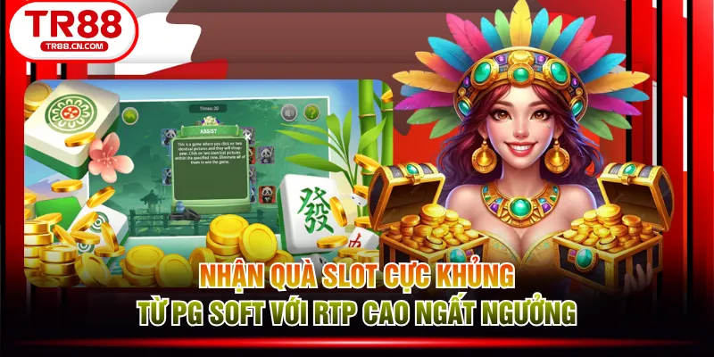 Nhận quà slot cực khủng từ PG Soft với RTP cao ngất ngưởng Nhận quà slot cực khủng từ PG Soft với RTP cao ngất ngưởng
