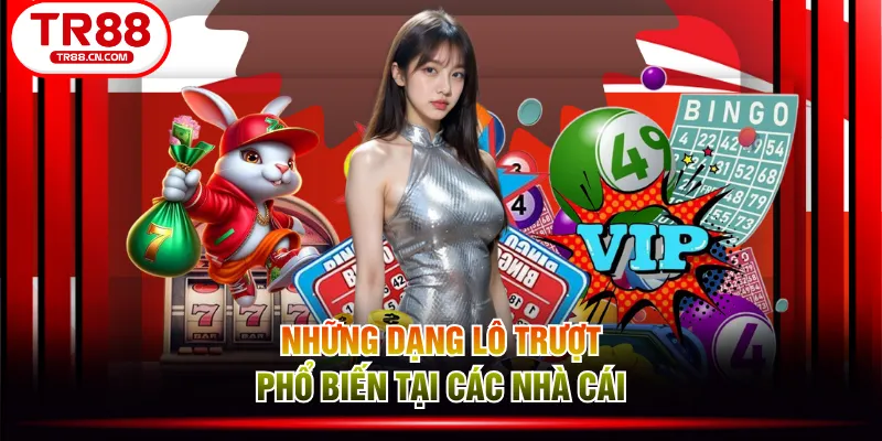 Những dạng lô trượt phổ biến tại các nhà cái