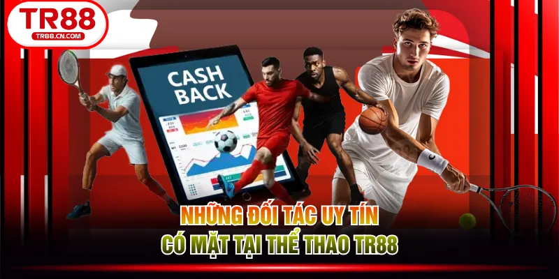 Những đối tác uy tín có mặt tại thể thao TR88