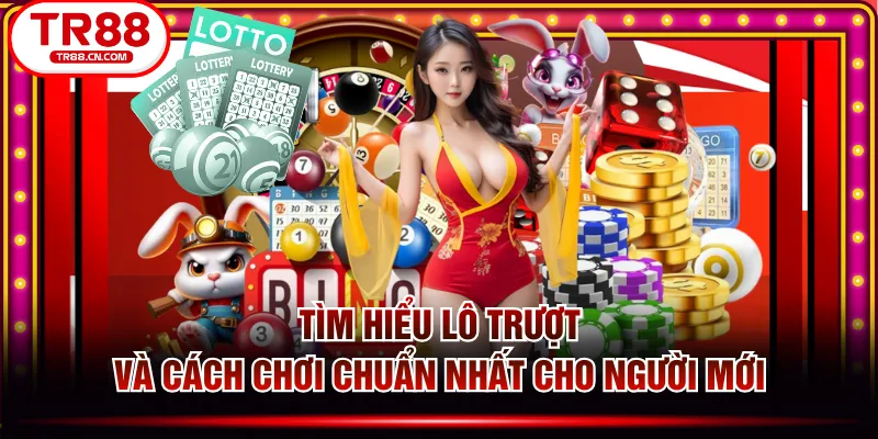 Tìm Hiểu Lô Trượt Và Cách Chơi Chuẩn Nhất Cho Người Mới