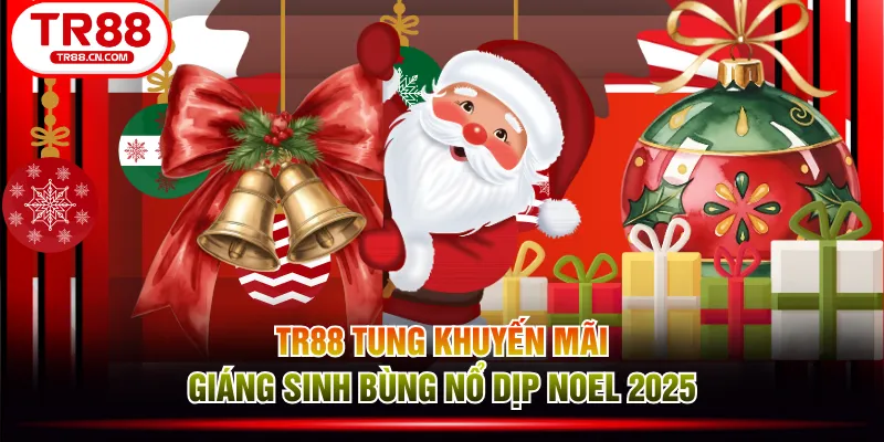 TR88 tung khuyến mãi Giáng Sinh Bùng Nổ dịp noel 2025